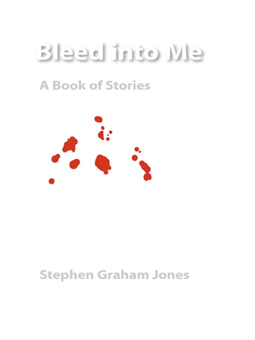 Title details for Bleed into Me by Stephen Graham Jones - Wait list